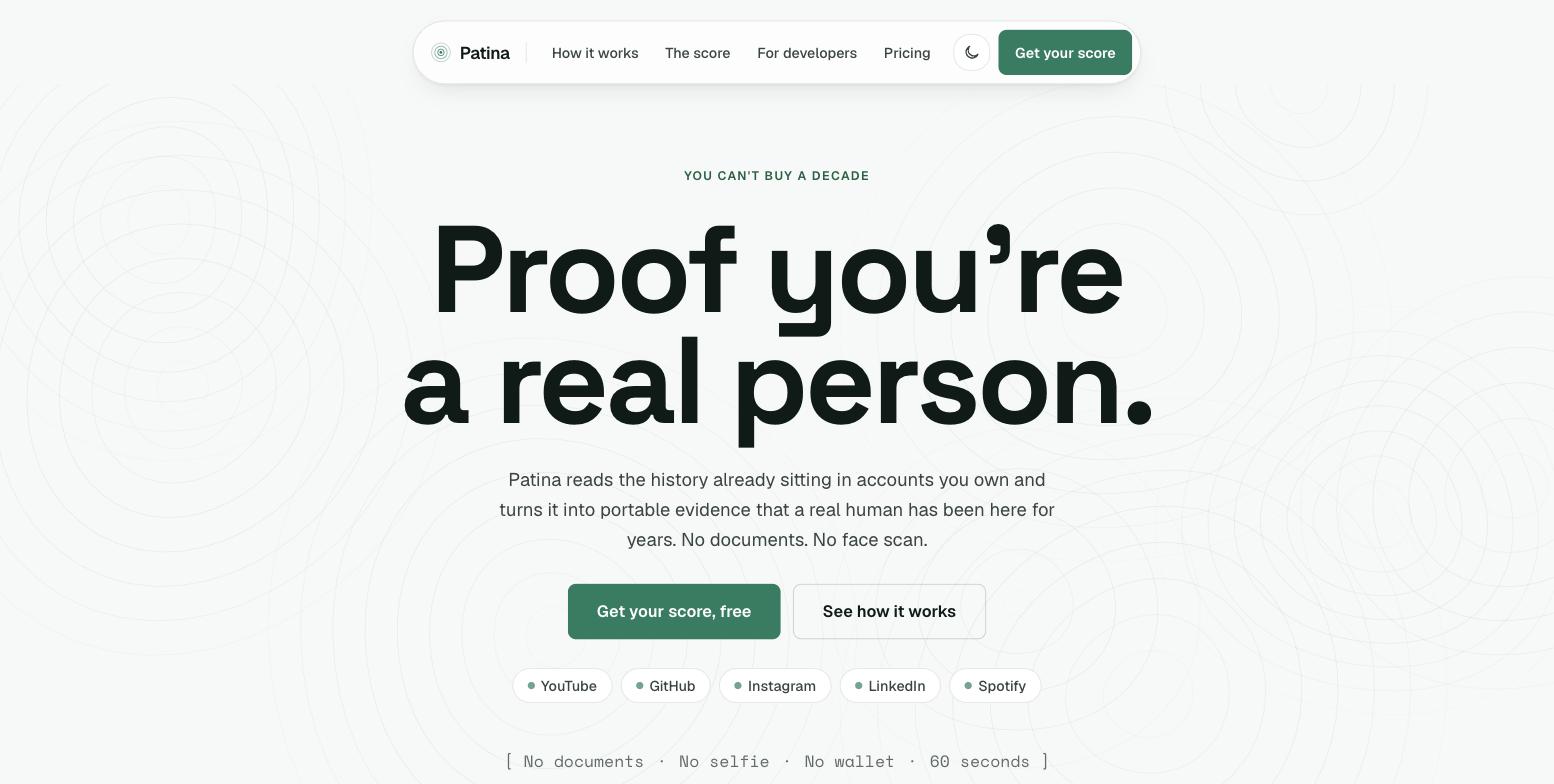The Patina homepage. Proof you are a real person, read from YouTube, GitHub, Instagram, LinkedIn and Spotify, with no documents and no face scan.